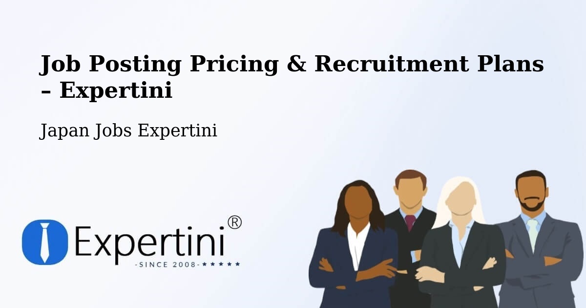 Job Posting Pricing & Recruitment Plans – Narita - Narita, Japan Jobs Expertini